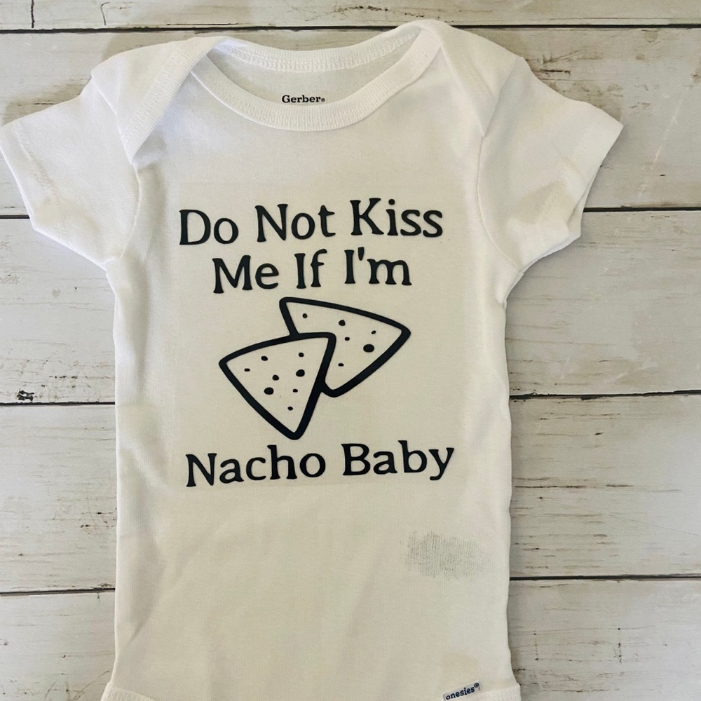 🐣NWT Do Not Kiss Me I’m Nacho Baby Onesie